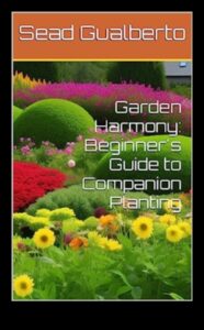 Blossoming Companions: The Science Behind Garden Harmony